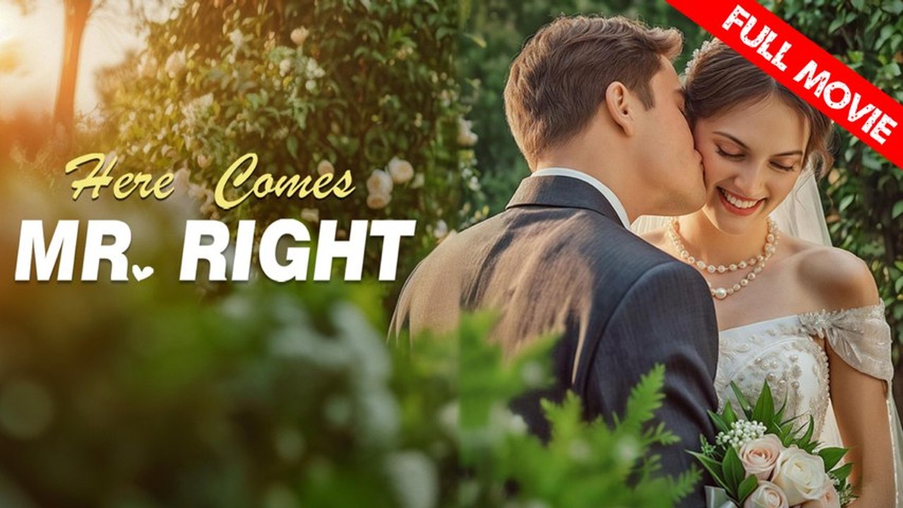 Here comes Mr.Right | Full Movie HD - Best Drama ShortFilms Hot SweetRomance Romantiv Modern Steamy Forbidden Love