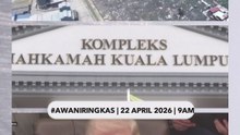 #AWANIRingkas 22 April 2026 | 9AM