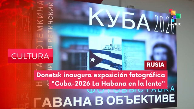 CULTURA EDICIÓN CENTRAL | Rusia | Inauguran exposición fotográfica Cuba-2026 en Donetsk 21-04-2026