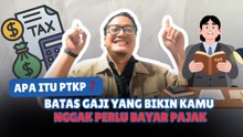 Apa Itu PTKP? Batas Gaji yang Bikin Kamu <i>Nggak</i> Perlu Bayar Pajak-Edukasi Ekonomi