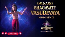 Om Namo Bhagavate Vasudevaya Hindi Remix | Maha Avatar Narasimha