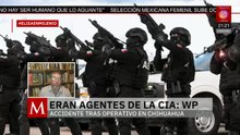 Confirman la muerte de dos agentes de la CIA en Chihuahua | Elisa Alanís, 21 de abril de 2026