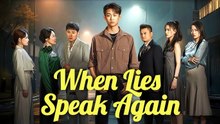 when lies speak again chinese drama