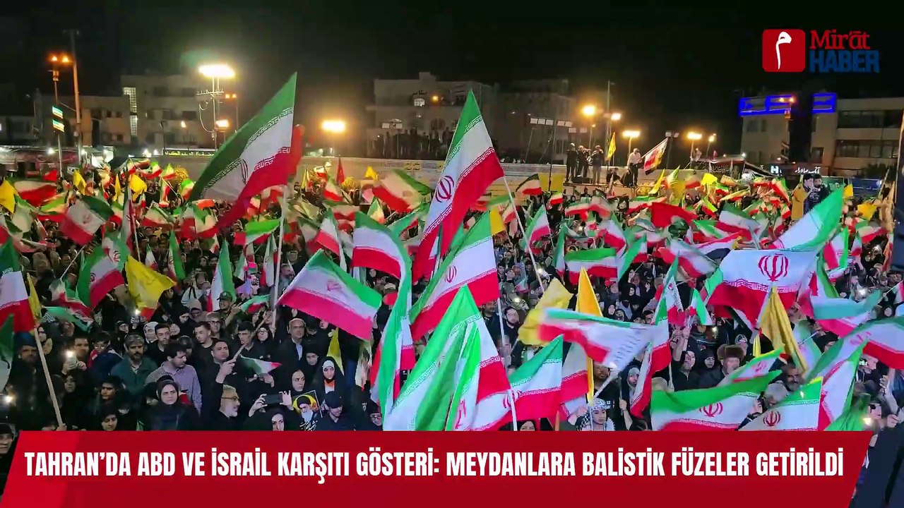 Tahran’da ABD ve İsrail Karşıtı Gösteri Meydanlara Balistik Füzeler Getirildi