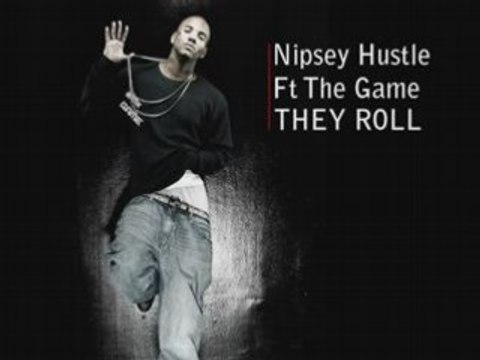 Nipsey Hussle Ft The Game - they roll