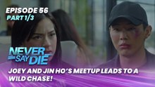 Never Say Die: Joey and Jin Ho’s meetup leads to a wild chase! (Episode 56 - Part 1/3)