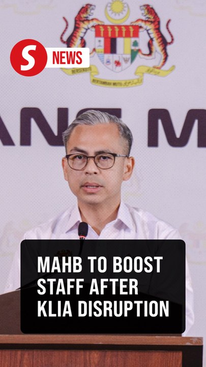 MAHB to deploy additional personnel after baggage handling issue, says Fahmi