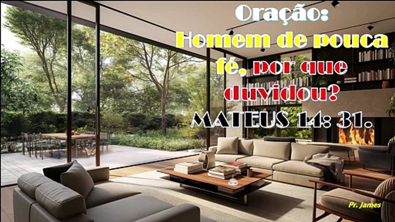 Oração: Homem de pouca fé, por que duvidou?  MATEUS 14: 31.