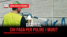 Slogan, scritte e graffiti sui muri di Roma: è sempre il Comune che paga per ripulire?