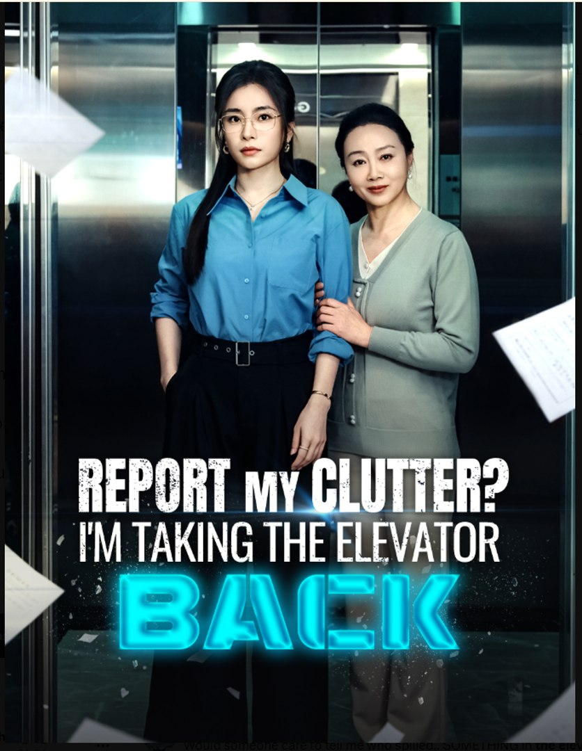 Report My Clutter I'm Taking the Elevator Back- Full Drama Movie English Sub