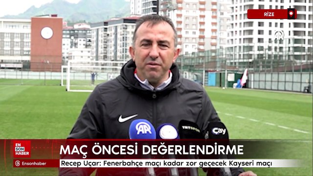 Çaykur Rizespor Teknik Direktörü Uçar, Kayserispor maçı öncesi değerlendirmede bulundu
