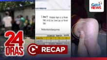 24 Oras: (Part 1) Suspicious at covered transactions sa bank account ni VP Duterte at kanyang mister, umabot sa P6.77B -- AMLC; Panibagong hazing sa PNPA?; atbp
