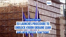 EU launches procedure to unblock €90bn Ukraine loan and new Russia sanctions