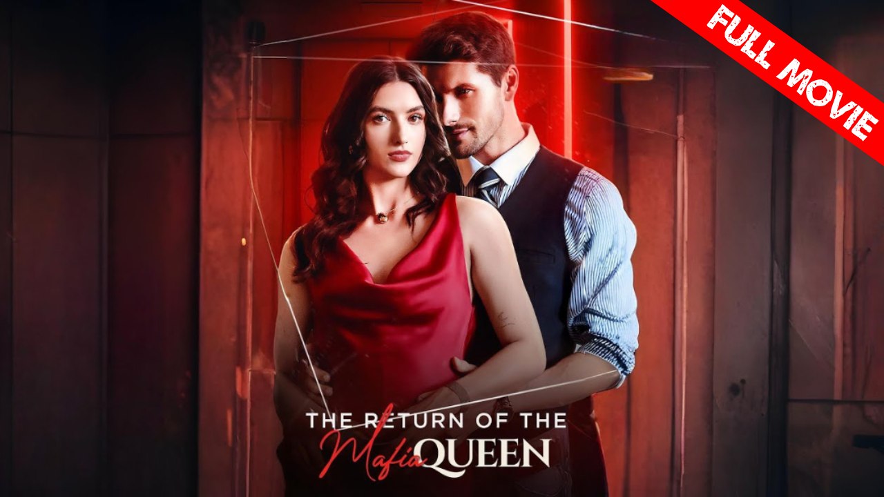 The Return of Mafia Queen | Full Movie HD - Best Drama ShortFilms Hot Romance Second Chance Modern Bittersweet Intimate Love Triangle