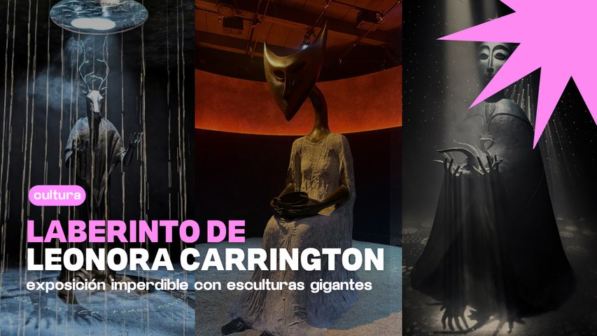 Exposición: Laberinto de Leonora Carrington en CDMX