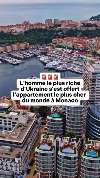 🚨 L’homme le plus riche d’Ukraine s’est offert l'appartement le plus cher du monde à MonacoSources : Bloomberg, RTL, Le Figaro