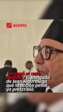 ¿Se cayó el caso Medusa? El abogado de Jean Alain alega que la acción penal ya prescribió