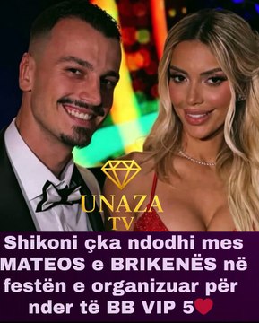Episodi i 177🔵Shikoni çka ndodhi mes MATEOS e BRIKENËS në festën e organizuar për nder të BB VIP 5❤