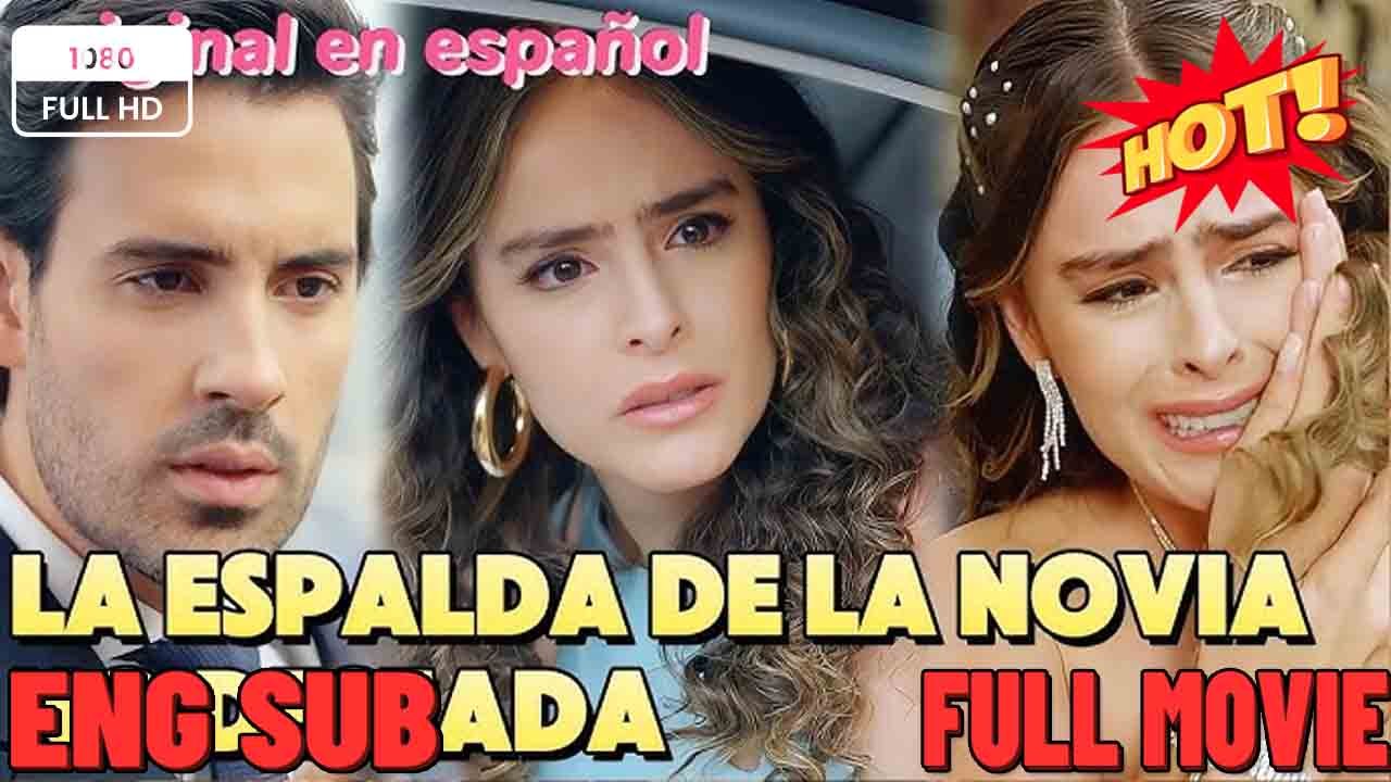 La Espalda de la Novia No Deseada (En Español)  FULL MOVIES ENGLISH SUB (2026)