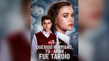 Querido Hermano, Tu Amor Fue Tardío Full Movie