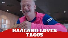 Haaland reveals his love for tacos in unexpected moment