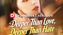 Deeper Than Love Deeper Than Hate Chinese Drama - English Sub