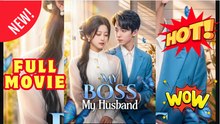 🧡🍏 🔥 My Boss is My Husband - Chinese Movies English Sub