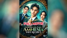 Marking My Fake-Amnesia Wife Regret