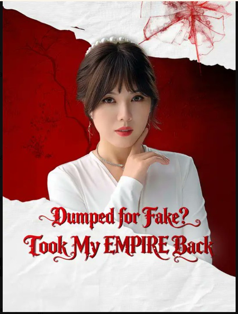 Dumped for Fake Took My EMPIRE Back- Full Drama Movie English Sub