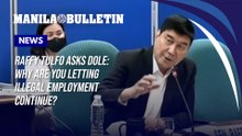 Raffy Tulfo asks DOLE: Why are you letting illegal employment continue?