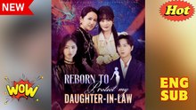 Reborn to Protect My Daughter-in-Law Full Movies
