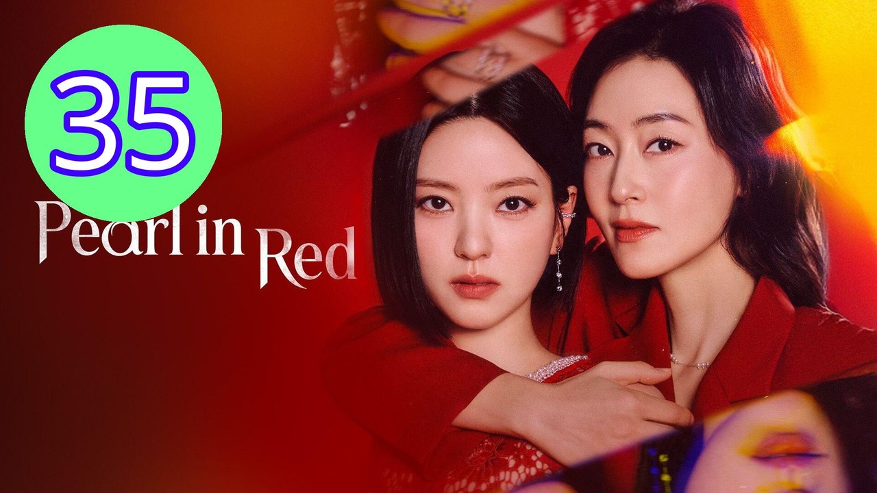 Pearl in Red 2026 Episode 35 Engsub