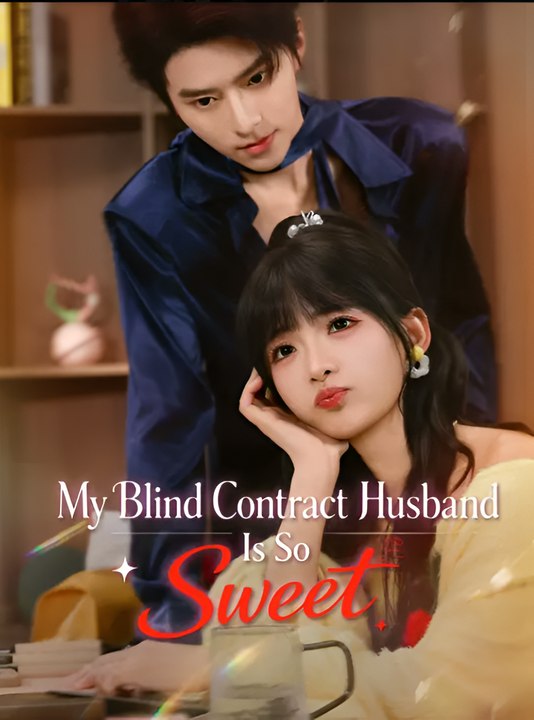 My Blind Contract Husband Is So Sweet - Drama FULL MOVIES ENGLISH SUB