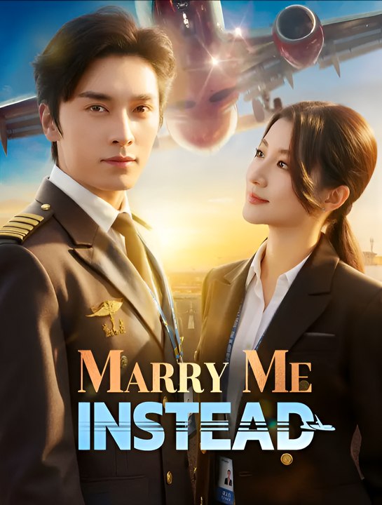 Marry Me Instead - Drama FULL MOVIES ENGLISH SUB