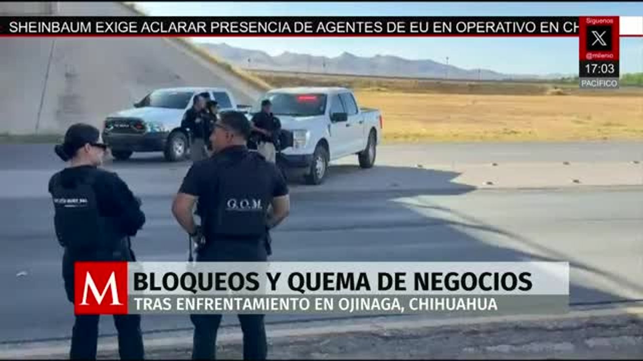 Bloqueos y quema de negocios en Chihuahua por enfrentamiento | Milenio Noticias, 22 de abril de 2026