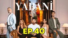 Yabani - Episode 40 (English Subtitles)