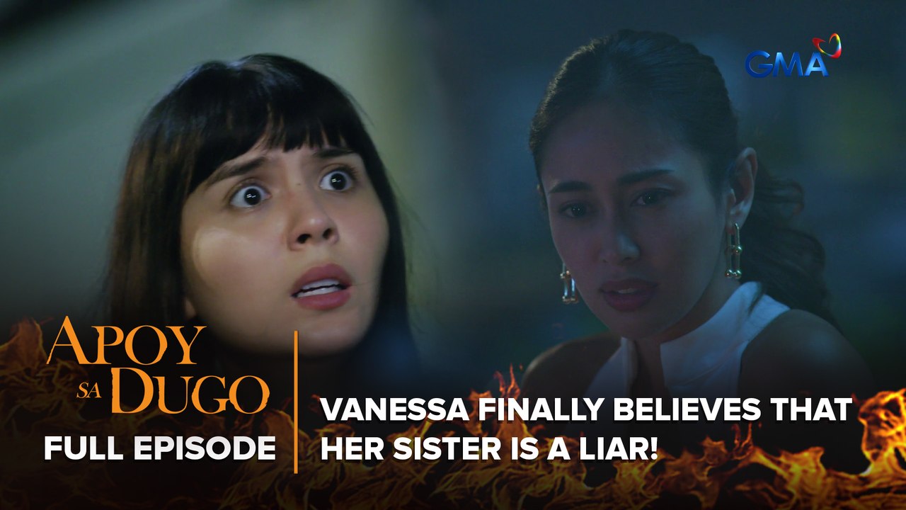 Apoy Sa Dugo: Vanessa finally believes that her sister is a LIAR! (Full Episode 37) April 23, 2026