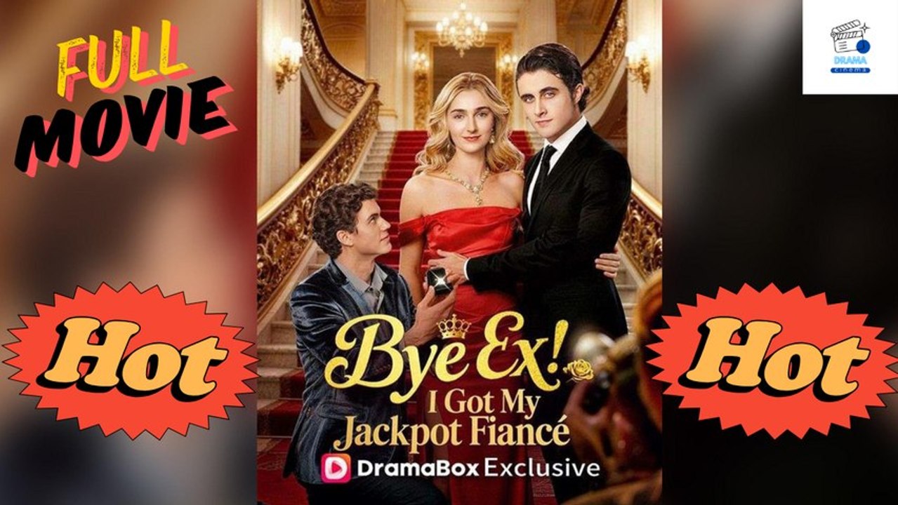 Hot Drama Bye Ex, I Got My Jackpot Fiancé Hub