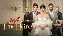 The Wife You Dumped is the True Heiress (ENGL SUBT)
