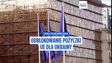 UE uruchamia procedurę odblokowania pożyczki dla Ukrainy i nowych sankcji wobec Rosji