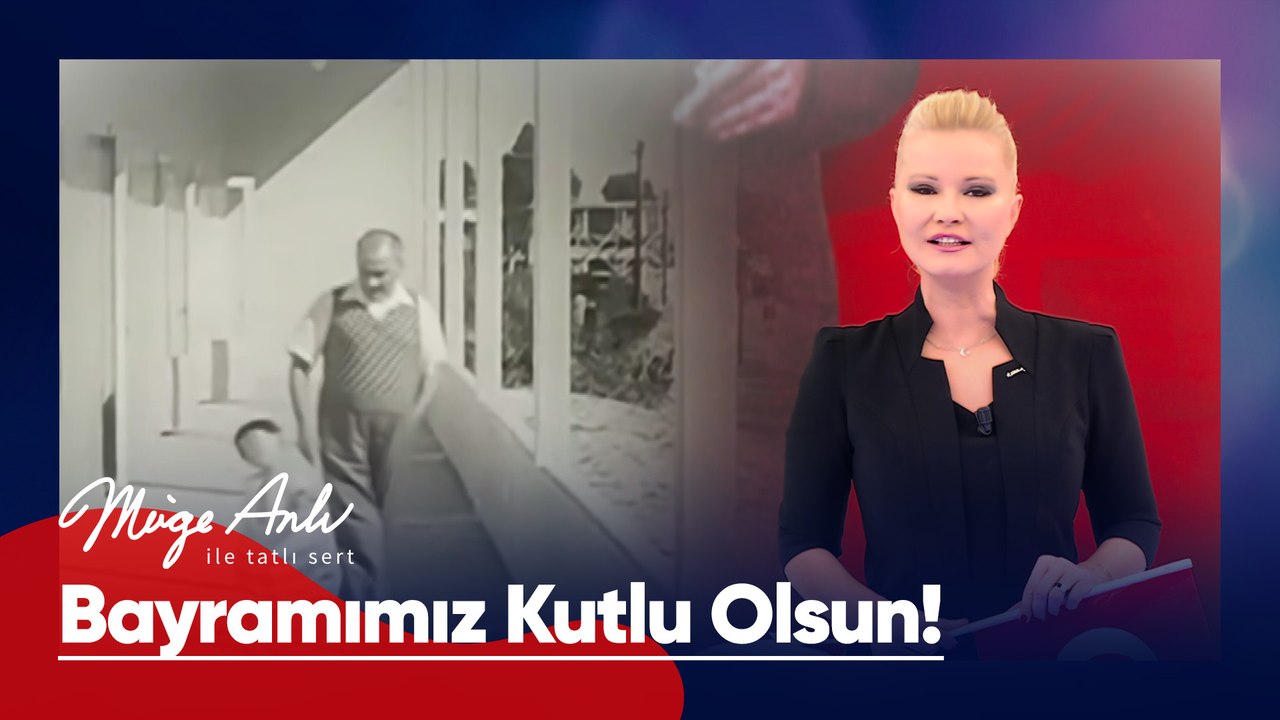 23 Nisan Ulusal Egemenlik ve Çocuk Bayramı kutlu olsun! - Müge Anlı ile Tatlı Sert 23 Nisan 2026