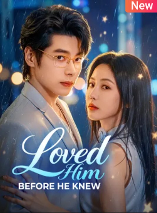 Love Him Before He Knew