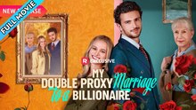 My Double Proxy Marriage to a Billionaire - FULL