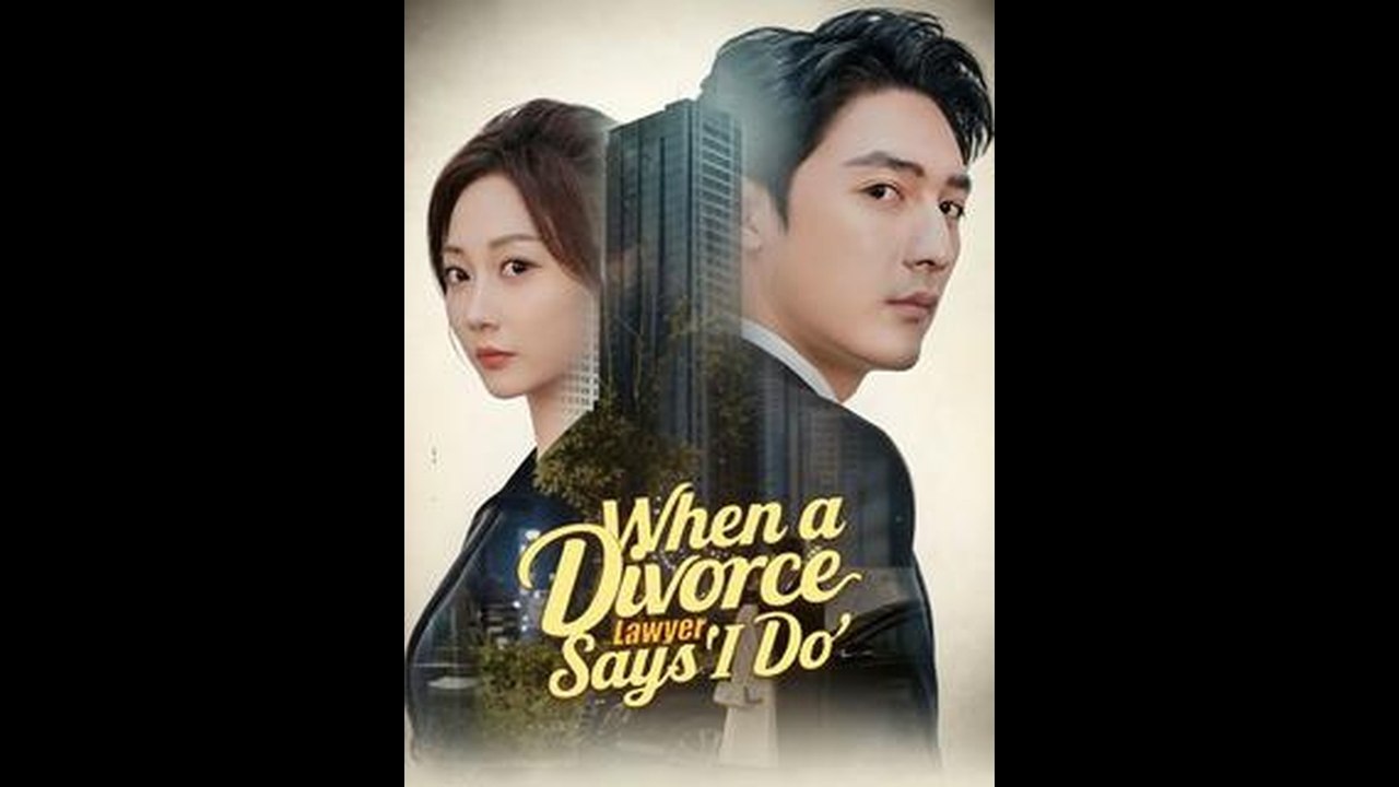 When a Divorce Lawyer Says \u0026#39;I Do\u0026#39; Chinese Drama - video Dailymotion