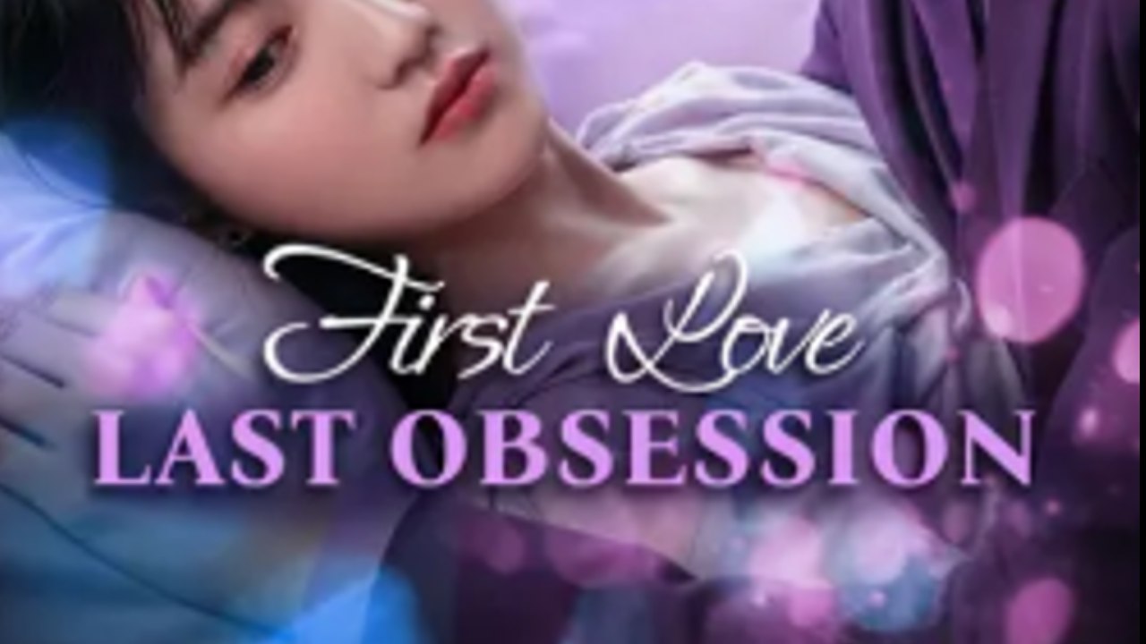 First Love, Last Obsession