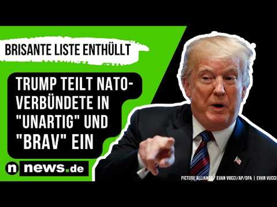 Donald Trump: Brisante Liste enthüllt - Trump teilt Nato-Verbündete in 'unartig' und 'brav' ein