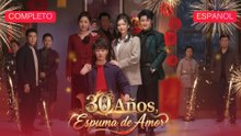 [Español] 30 Años, Espuma de Amor  (Versión completo)