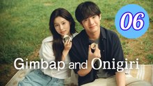 Gimbap and Onigiri Episode 6 Engsub