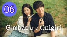 Gimbap and Onigiri Episode 6 Engsub