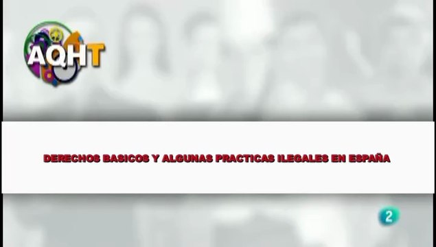 DERECHOS BASICOS Y ALGUNAS PRACTICAS ILEGALES EN ESPAÑA